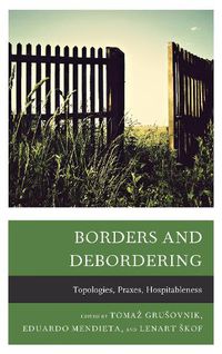 Cover image for Borders and Debordering: Topologies, Praxes, Hospitableness