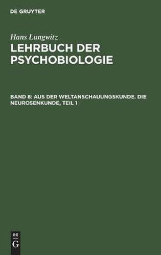 Cover image for Aus Der Weltanschauungskunde. Die Neurosenkunde, Teil 1