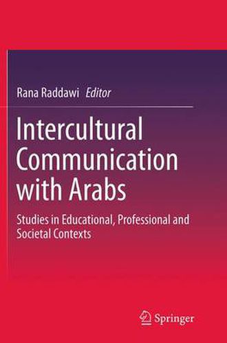 Cover image for Intercultural Communication with Arabs: Studies in Educational, Professional and Societal Contexts