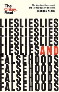 Cover image for Lies and Falsehoods: The Morrison Government and the New Culture of Deceit