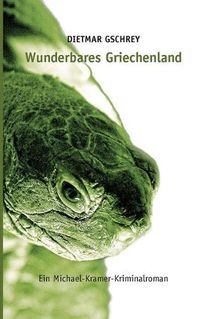 Cover image for Wunderbares Griechenland: Ein Michael-Kramer-Kriminalroman