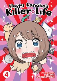 Cover image for Happy Kanako's Killer Life Vol. 4