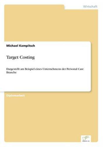 Cover image for Target Costing: Dargestellt am Beispiel eines Unternehmens der Personal Care Branche