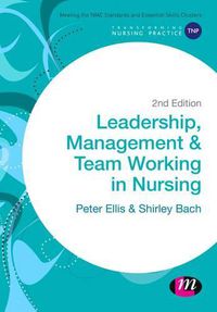 Cover image for Leadership, Management and Team Working in Nursing