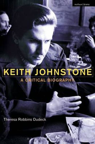 Cover image for Keith Johnstone: A Critical Biography