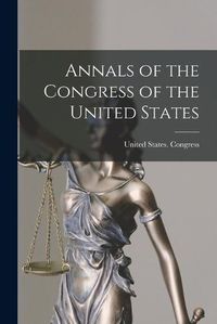 Cover image for Annals of the Congress of the United States