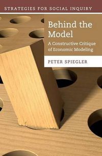 Cover image for Behind the Model: A Constructive Critique of Economic Modeling