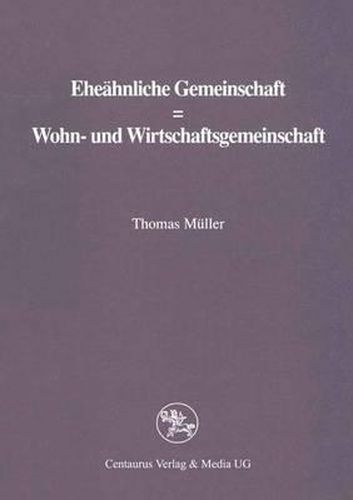 Eheahnliche Gemeinschaft ? Wohn- und Wirtschaftsgemeinschaft