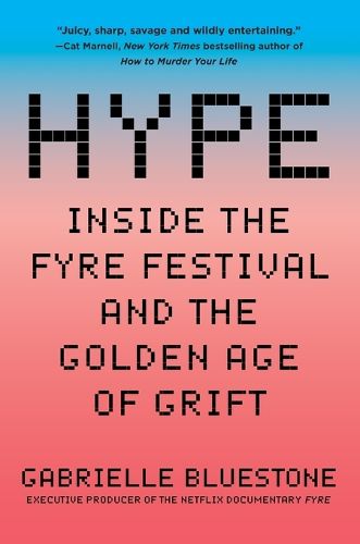 Cover image for Hype: How Scammers, Grifters, and Con Artists Are Taking Over the Internet and Why We're Following
