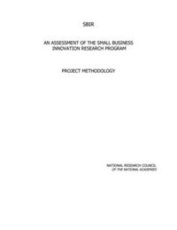 Cover image for An Assessment of the Small Business Innovation Research Program: Project Methodology