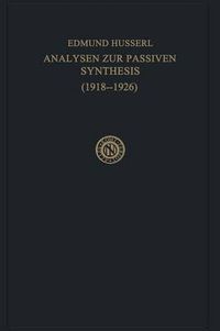 Cover image for Analysen zur Passiven Synthesis: Aus Vorlesungs- und Forschungsmanuskripten 1918-1926