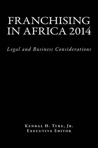 Franchising in Africa 2014: Legal and Business Considerations