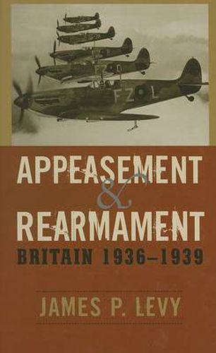 Appeasement and Rearmament: Britain, 1936-1939