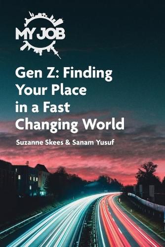 MY JOB Gen Z: Finding Your Place in a Fast Changing World