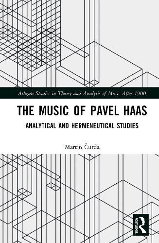 Cover image for The Music of Pavel Haas: Analytical and Hermeneutical Studies