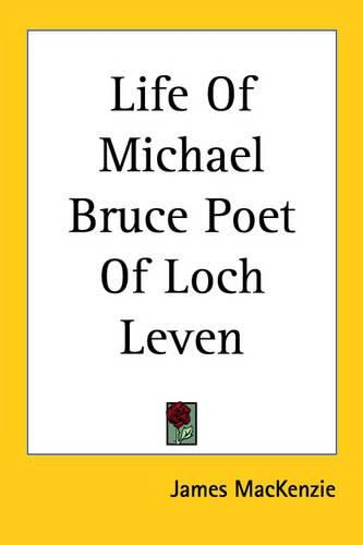 Life Of Michael Bruce Poet Of Loch Leven