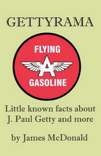 Cover image for Gettyrama: Little Known Facts about J. Paul Getty and More