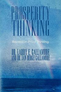 Cover image for Prosperity Thinking: Recession-Proof Thinking