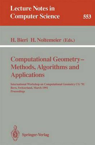 Cover image for Computational Geometry - Methods, Algorithms and Applications: International Workshop on Computational Geometry CG '91 Bern, Switzerland, March 21-22, 1991. Proceedings