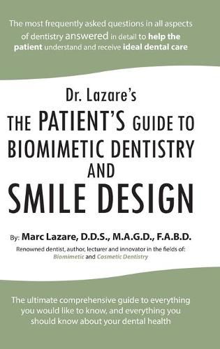 Dr. Lazare's: The Patient's Guide to Biomimetic Dentistry and Smile Design