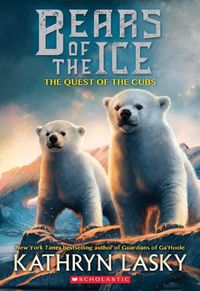 Cover image for The Quest of the Cubs (Bears of the Ice #1): Volume 1