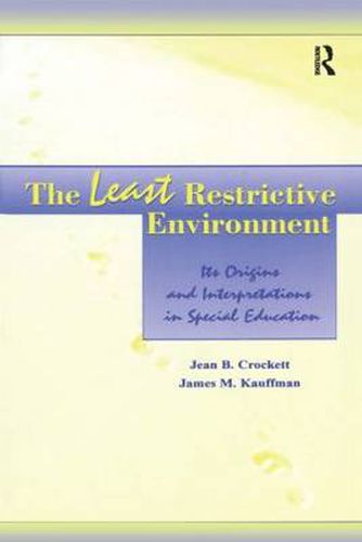 Cover image for The Least Restrictive Environment: Its Origins and Interpretations in Special Education