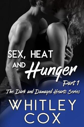 Cover image for Sex, Heat and Hunger: Part 1