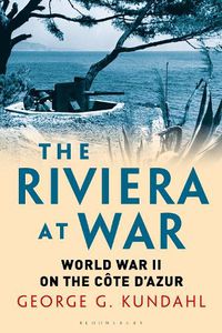 Cover image for The Riviera at War: World War II on the Cote d'Azur