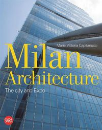 Cover image for Milan Architecture: The city and Expo