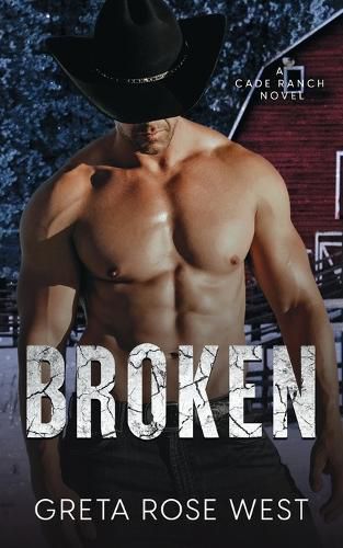 Cover image for Broken: A Cade Ranch Novel