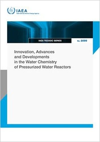Cover image for Innovation, Advances and Developments in the Water Chemistry of Pressurized Water Reactors