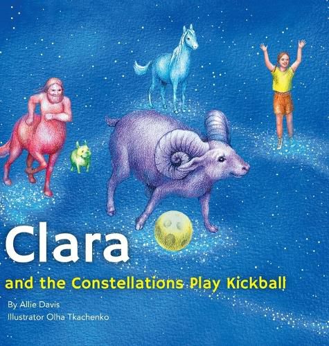 Cover image for Clara and the Constellations Play Kickball