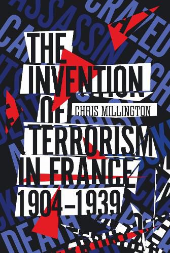 Cover image for The Invention of Terrorism in France, 1904-1939