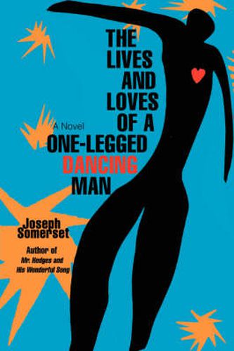 Cover image for The Lives and Loves of a One-Legged Dancing Man