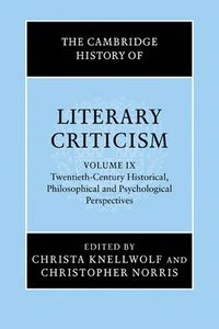 Cover image for The Cambridge History of Literary Criticism: Volume 9, Twentieth-Century Historical, Philosophical and Psychological Perspectives