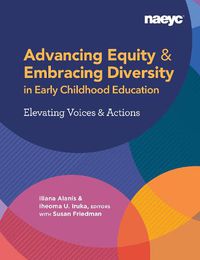 Cover image for Advancing Equity and Embracing Diversity in Early Childhood Education: Elevating Voices and Actions