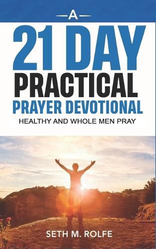 A 21 Day Prayer Devotional, Seth Rolfe (9781737043485) — Readings Books