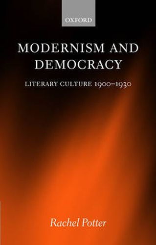 Cover image for Modernism and Democracy: Literary Culture 1900-1930