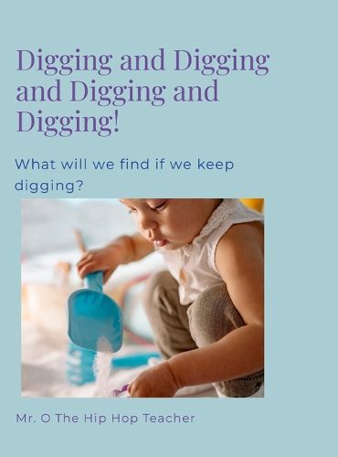 Cover image for Digging and Digging and Digging