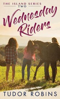Cover image for Wednesday Riders: A story of summer friendships, love, and lessons learned
