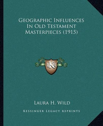 Geographic Influences in Old Testament Masterpieces (1915)