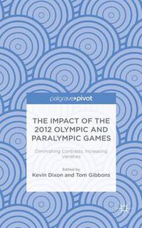 Cover image for The Impact of the 2012 Olympic and Paralympic Games: Diminishing Contrasts, Increasing Varieties