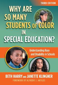 Cover image for Why Are So Many Students of Color in Special Education?: Understanding Race and Disability in Schools