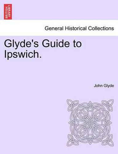 Cover image for Glyde's Guide to Ipswich.
