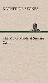 Cover image for The Motor Maids at Sunrise Camp