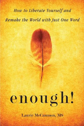 Cover image for Enough!: How to Liberate Yourself and Remake the World with Just One Word