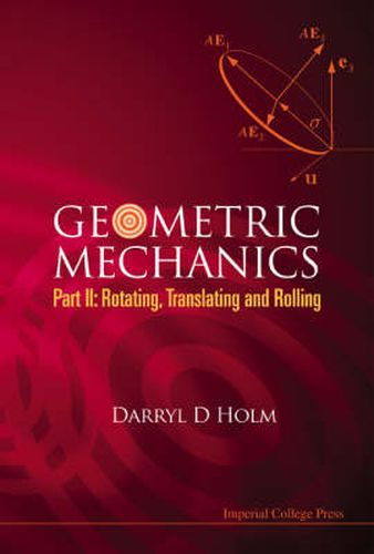 Geometric Mechanics, Part Ii: Rotating, Translating And Rolling