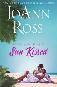 Cover image for Sun Kissed: An Orchid Island Novel