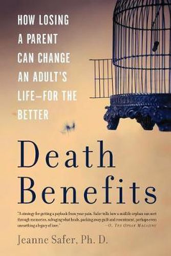 Cover image for Death Benefits: How Losing a Parent Can Change an Adult's Life -  for the Better