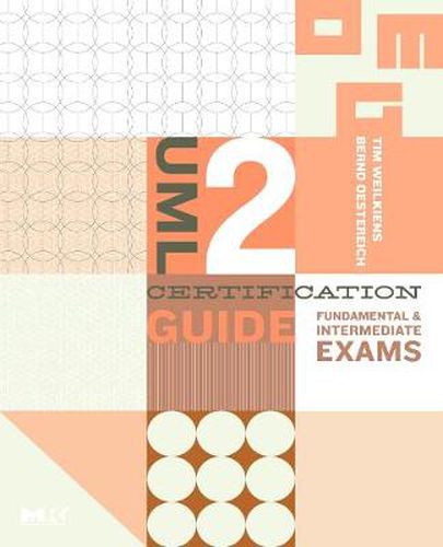 Cover image for UML 2 Certification Guide: Fundamental and Intermediate Exams